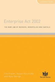 Cover of: The Enterprise Act 2002: the new law on mergers, monopolies and cartels