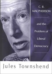 Cover of: C. B. Macpherson and the Problem of Liberal Democracy