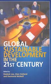 Cover of: Global sustainable development in the twenty-first century by edited by Keekok Lee, Alan Holland and Desmond McNeill.