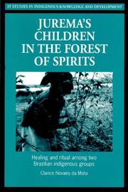 Cover of: Jurema's children in the forest of spirits: healing and ritual among two Brazilian indigenous groups