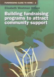 Cover of: Fundraising Close to Home Volume 3: Building Fundraising Programmes to Attract Community Support (Fundraising Close to Home)