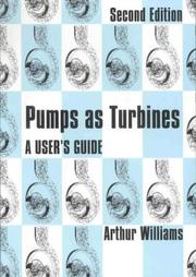 Cover of: Pumps as Turbines: A User's Guide