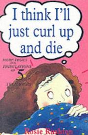 Cover of: I think I'll just curl up and die