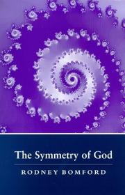 Cover of: The symmetry of God by Rodney Bomford