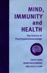 Cover of: Mind, Immunity and Health: The Science of Psychoneuroimmunology