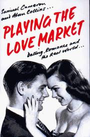 Cover of: Playing the love market: dating, romance, and the real world