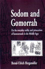 Cover of: Sodom and Gomorrah : On the Everyday Reality and Persecution of Homosexuals in the Middle Ages