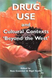 DRUG USE AND CULTURAL CONTEXTS 'BEYOND THE WEST': TRADITION, CHANGE AND POST-COLONIALISM; ED. BY ROSS COOMBER by Ross Coomber, Nigel South