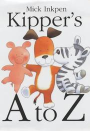 Cover of: Kipper's A to Z (Kipper) by Mick Inkpen