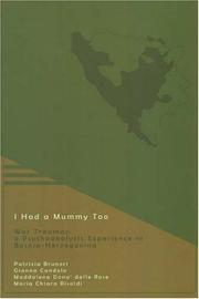 Cover of: I Had a Mummy Too: War Traumas : A Psychoanalytic Experience in Bosnia-Herzegovina