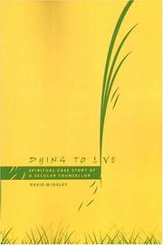 Cover of: Dying to Live: Spiritual Case Story of a Secular Counsellor
