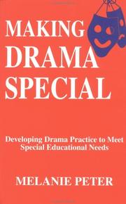 Cover of: Making drama special: developing drama practice to meet special educational needs