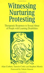 Cover of: Witnessing, nurturing, protesting: therapeutic responses to sexual abuse of people with learning disabilities