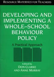 Cover of: Developing and implementing a whole-school behaviour policy by edited by Don Clarke and Anne Murray.