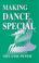 Cover of: Making dance special