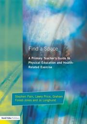 Cover of: Find a space!: a primary teacher's guide to physical education and health-related exercise