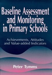 Cover of: Baseline assessment and monitoring in primary schools: achievements, attitudes, and value-added indicators