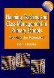 Cover of: Planning, teaching, and class management in primary schools by Hayes, Denis