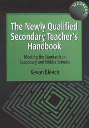 The newly qualified secondary teacher's handbook by Kevan Bleach