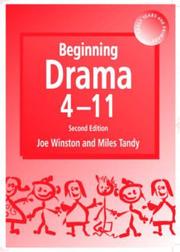 Cover of: Beginning Drama 4-11 (Early Years & Primary)