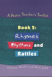 Cover of: A Poetry Teacher's Toolkit: Book 2: Rhymes, Rhythms and Rattles (Poetry Teacher's Toolkit)