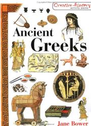 Cover of: Ancient Greeks (Creative History Activity Packs) | Jane Bower