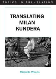 Cover of: Translating Milan Kundera (Topics in Translation) by Michelle Woods