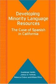 Cover of: Developing Minority Language Resources by Guadalupe Valdes, Joshua A. Fishman, Rebecca Chavez, William Perez