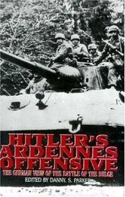 Cover of: Hitler's Ardennes offensive: the German view of the Battle of the Bulge