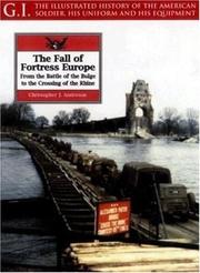 Cover of: The fall of Fortress Europe: from the Battle of the Bulge to the crossing of the Rhine