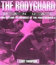 Cover of: The bodyguard manual: protection techniques of the professionals