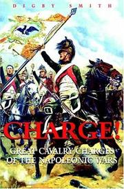 Cover of: Charge! Great Cavalry Charges of the Napoleonic Wars by Digby Smith