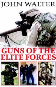 Guns of the Elite Forces by John Walter