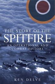 Cover of: The Story of the Spitfire by Ken Delve, Ken Delve