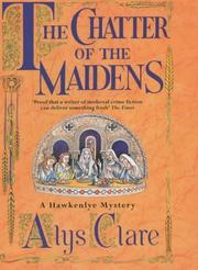 Cover of: The Chatter of the Maidens (Hawkenlye Mystery)