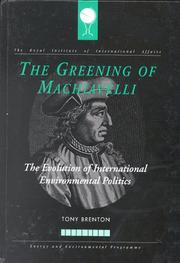 Cover of: The greening of Machiavelli: the evolution of international environmental politics