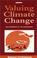 Cover of: Valuing climate change