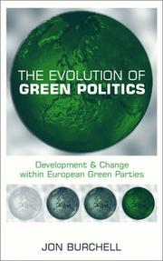 Cover of: The evolution of green politics by Jon Burchell