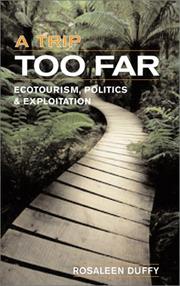 Cover of: A Trip Too Far: Ecotourism, Politics and Exploitation