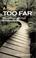 Cover of: A Trip Too Far