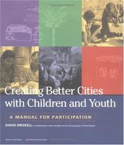 Cover of: Creating better cities with children and youth by David Driskell