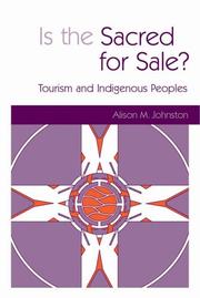 Cover of: Is the sacred for sale?: tourism and indigenous peoples