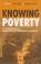 Cover of: Knowing Poverty