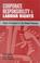 Cover of: Corporate Responsibility and Labour Rights