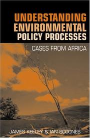 Cover of: Understanding Environmental Policy Processes by James Keeley, Ian Scoones