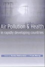Air pollution and health in rapidly developing countries by Gordon McGranahan, Frank Murray