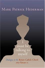 Cover of: I must be talking to myself: dialogue in the Roman Catholic Church since Vatican II