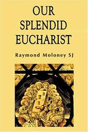 Cover of: Our Splendid Eucharist: Reflections on Mass and Sacrament