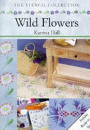 Cover of: Wild Flowers (Stencil Collection) by Katrina Hall