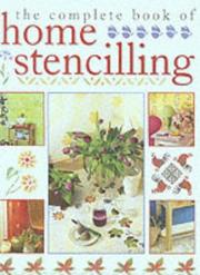 The complete book of home stencilling by K. Hall, Denise Westcott Taylor